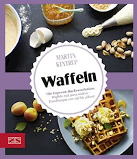 Just delicious – Waffeln - Martin Kintrup - ebook