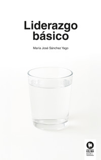Liderazgo básico - María José Sánchez Yago - ebook