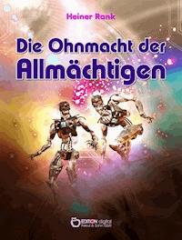 Die Ohnmacht der Allmächtigen - Heiner Rank - ebook
