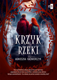 Krzyk rzeki - Agnieszka Kaźmierczyk - ebook + książka