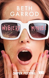 Wybierz mnie! - Garrod Beth - książka
