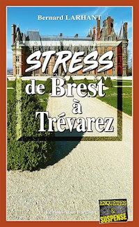 Stress de Brest à Trevarez - Bernard Larhant - ebook