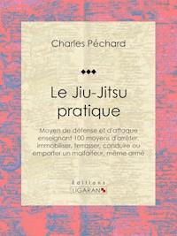 Le Jiu-Jitsu pratique - Ligaran - ebook