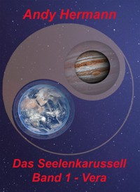 Das Seelenkarussell - Band 1 - Vera - Andreas Hermann - ebook