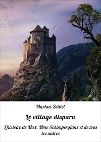 Le village disparu - Markus Seidel - ebook