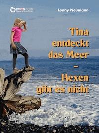 Tina entdeckt das Meer - Hexen gibt es nicht - Lonny Neumann - ebook