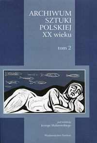Archiwum Sztuki Polskiej XX wieku Tom 2 - Małgorzata Kozłowska - książka