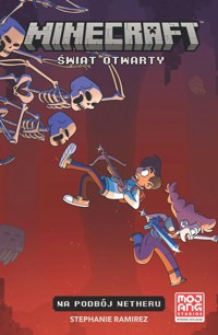 Minecraft Świat Otwarty Na podbój Netheru Tom 1 - Ramirez Stephanie - książka