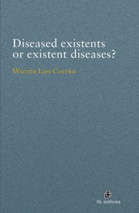 Diseased existents or existent diseases? - Walter Lips - ebook