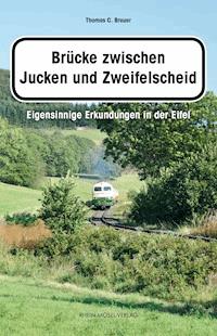 Brücke zwischen Jucken und Zweifelscheid - Thomas C Breuer - ebook