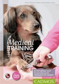 Medical Training für Hunde - Anna Oblasser-Mirtl - ebook