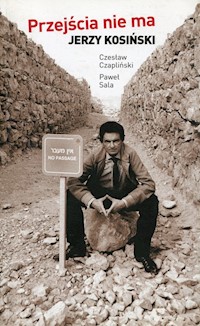 Przejścia nie ma Jerzy Kosiński - Czapliński Czesław, Sala Paweł - książka