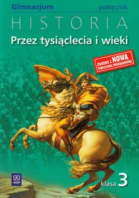 Przez tysiąclecia i wieki 3 Historia Podręcznik - Kucharczyk Grzegorz, Milcarek Paweł, Robak Marek - książka