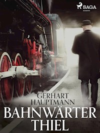 Bahnwärter Thiel - Hauptmann Gerhart - ebook
