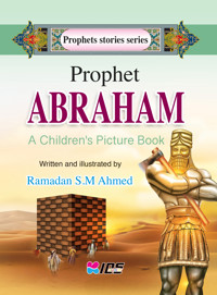 Prophet Abraham - Ramadan S.M Ahmed - ebook
