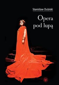 Opera pod lupą - Dubiski Stanisław - książka