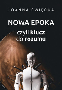 Nowa Epoka czyli klucz do rozumu - Święcka Joanna - książka