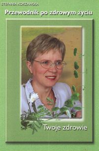 Przewodnik po zdrowym życiu - Korżawska Stefania - książka
