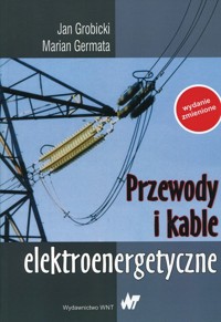 Przewody i kable elektroenergetyczne - Grobicki Jan, Germata Marian - książka