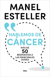 Hablemos de cáncer - Manel Esteller - ebook