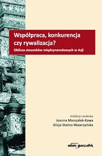 Współpraca, konkurencja czy rywalizacja? - Marszałek-Kawa Joanna, Stańco-Wawrzyńska Alicja - książka