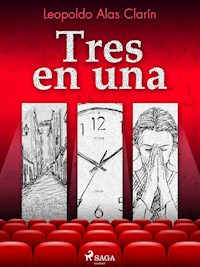 Tres en una - Leopoldo Alas Clarín - ebook