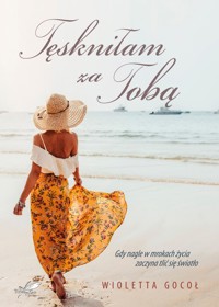 Tęskniłam za Tobą - Wioletta Gocoł - ebook + audiobook