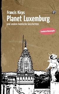 Planet Luxemburg - Francis Kirps - ebook