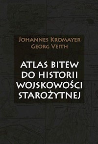 Atlas bitew do historii wojskowości starożytnej - Kromayer Johannes, Veith Georg - książka