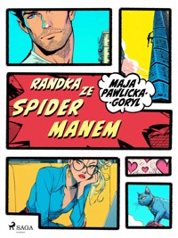 Randka ze Spidermanem - Maja Pawlicka-Goryl - ebook