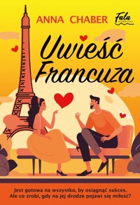 Uwieść Francuza - Chaber Anna - ebook + książka