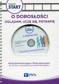 Pewny start O doroslości Oglądam uczę się potrafię Karty demonstracyjne i filmy sytuacyjne dla uczniów ze specjalnymi potrzebami edukacyjnymi -  - książka