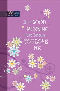 It's a Good Morning Just Because You Love Me - BroadStreet Publishing Group LLC - ebook