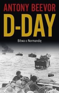 D-Day. Bitwa o Normandię - Antony Beevor - ebook + książka
