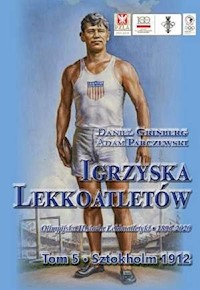 Igrzyska lekkoatletów Tom 5 Sztokholm 1912 - Grinberg Daniel, Parczewski Adam - książka