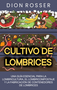 Cultivo de lombrices - Dion Rosser - ebook