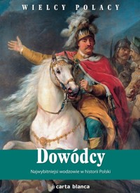 Dowódcy Najwybitniejsi wodzowie w historii Polski - Puzyński Konrad - książka