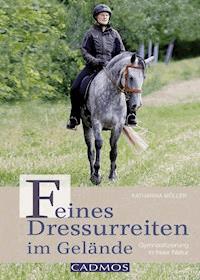 Feines Dressurreiten im Gelände - Katharina Möller - ebook