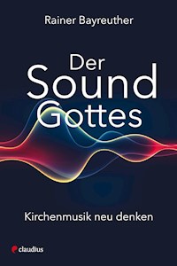 Der Sound Gottes - Rainer Bayreuther - ebook