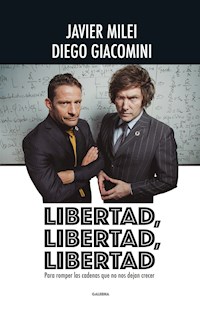 Libertad, libertad, libertad - Javier Milei - ebook