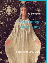 The strange White Lady - JP Bernadin - ebook