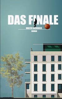 Das Finale - Walter Dieringer - ebook