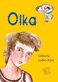 Nastoletnie problemy. Olka - Elżbieta Jodko-Kula - ebook