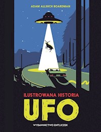 Ilustrowana historia UFO - Boardman Adam Allsuch - książka