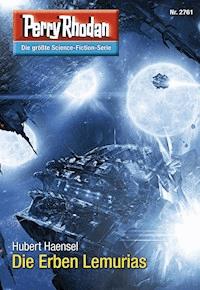 Perry Rhodan 2761: Die Erben Lemurias -  Hubert Haensel - ebook