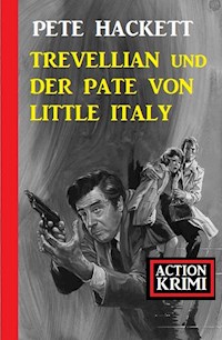 Trevellian und der Pate von Little Italy: Action Krimi - Pete Hackett - ebook