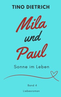 Mila und Paul: Sonne im Leben - Tino Dietrich - ebook