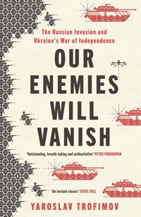 Our Enemies will Vanish - Trofimov Yaroslav - książka
