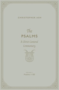 The Psalms(Volume 2, Psalms 1–50) - Christopher Ash - ebook