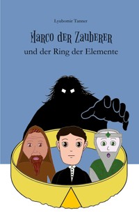 Marco der Zauberer und der Ring der Elemente - Lyubomir Tanner - ebook